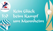 0:3 in Lüneburg – Kein Glück beim Kampf um Mannheim